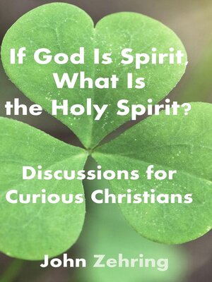 cover image of If God Is Spirit, What Is the Holy Spirit?